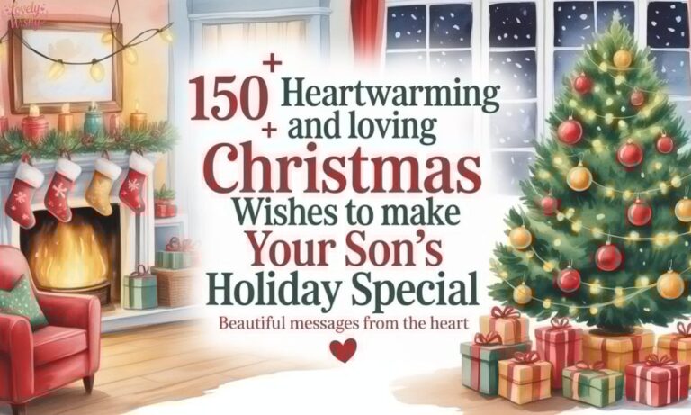 150+Heartwarming and Loving Christmas Wishes to Make Your Son’s Holiday Special
