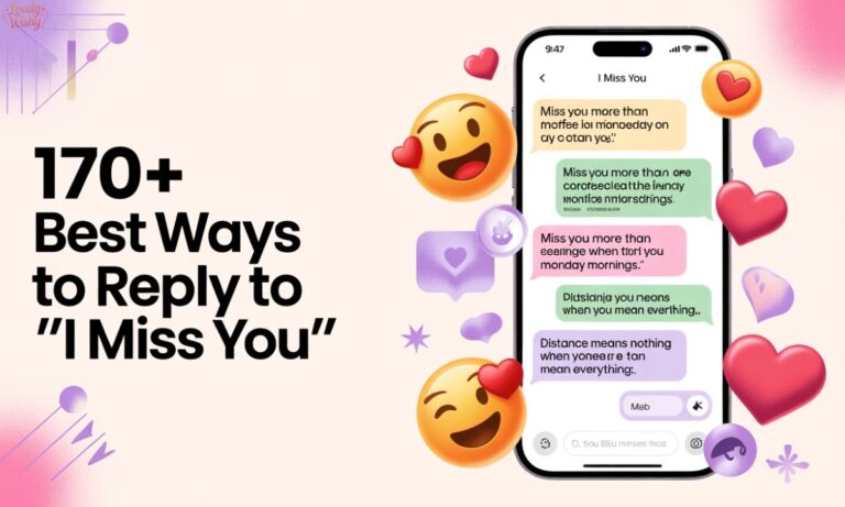170+Best Ways to Reply to an “I Miss You” Text with Style