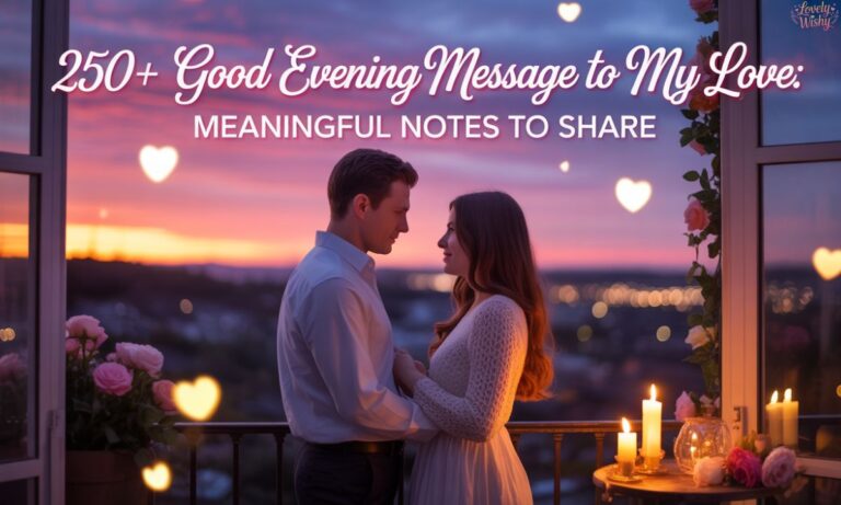 250+Good Evening Message to My Love Meaningful Notes to Share