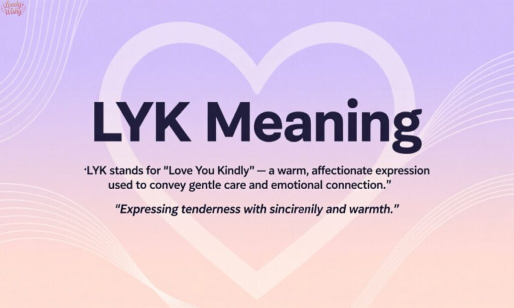 LYK Meaning in Text – Definition and Core Meaning
