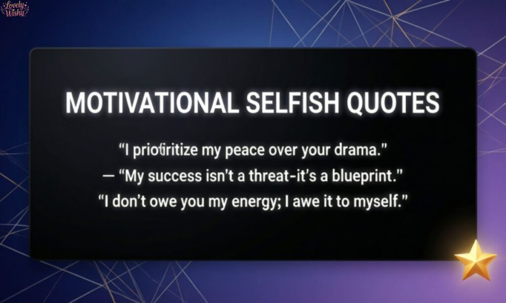 Motivational Selfish Quotes