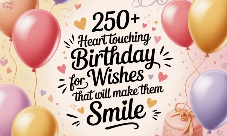 250+ Heart Touching Birthday Wishes for Friend That Will Make Them Smile