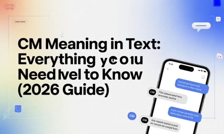 CM Meaning in Text Everything You Actually Need to Know (2026 Guide)